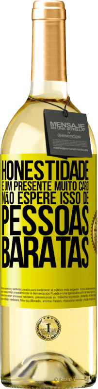 29,95 € | Vinho branco Edição WHITE Honestidade é um presente muito caro. Não espere isso de pessoas baratas Etiqueta Amarela. Etiqueta personalizável Vinho jovem Colheita 2024 Verdejo