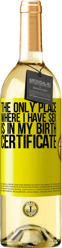 29,95 € | Белое вино Издание WHITE Единственное место, где я занимаюсь сексом, это в свидетельстве о рождении Желтая этикетка. Настраиваемая этикетка Молодое вино Урожай 2023 Verdejo
