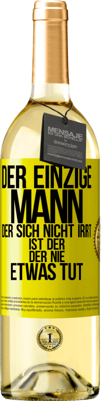 29,95 € | Weißwein WHITE Ausgabe Der einzige Mann, der sich nicht irrt, ist der, der nie etwas tut Gelbes Etikett. Anpassbares Etikett Junger Wein Ernte 2025 Verdejo