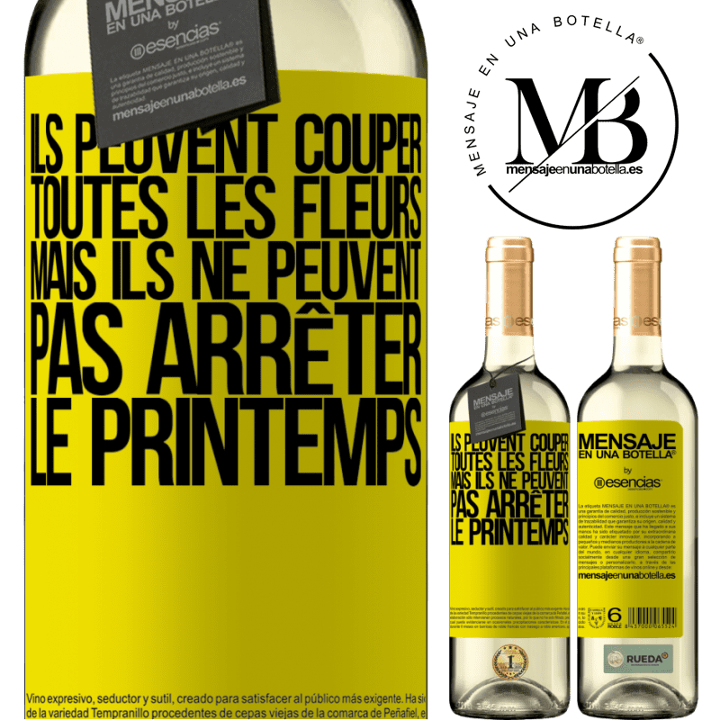 «Ils peuvent couper toutes les fleurs, mais ils ne peuvent pas arrêter le printemps» Édition WHITE