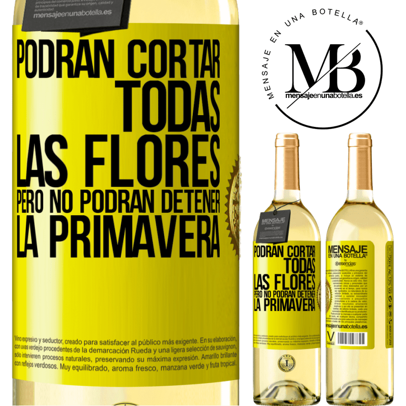 29,95 € Envío gratis | Vino Blanco Edición WHITE Podrán cortar todas las flores, pero no podrán detener la primavera Etiqueta Amarilla. Etiqueta personalizable Vino joven Cosecha 2025 Verdejo