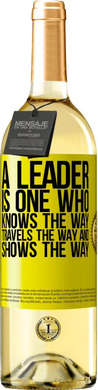 «A leader is one who knows the way, travels the way and shows the way» WHITE Edition