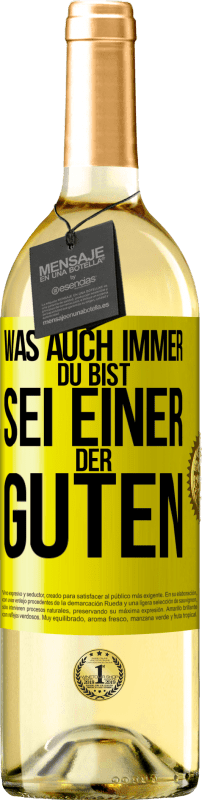 29,95 € | Weißwein WHITE Ausgabe Was auch immer du bist, sei einer der Guten Gelbes Etikett. Anpassbares Etikett Junger Wein Ernte 2025 Verdejo