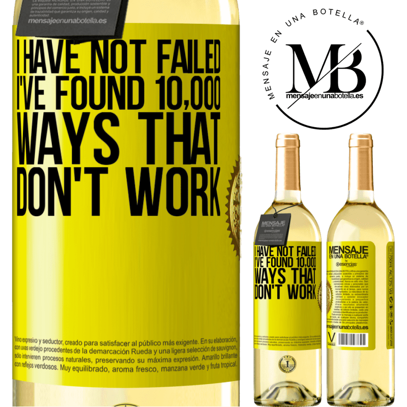 29,95 € Free Shipping | White Wine WHITE Edition I have not failed. I've found 10,000 ways that don't work Yellow Label. Customizable label Young wine Harvest 2023 Verdejo