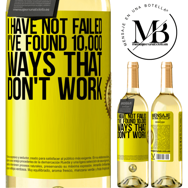 29,95 € Free Shipping | White Wine WHITE Edition I have not failed. I've found 10,000 ways that don't work Yellow Label. Customizable label Young wine Harvest 2025 Verdejo