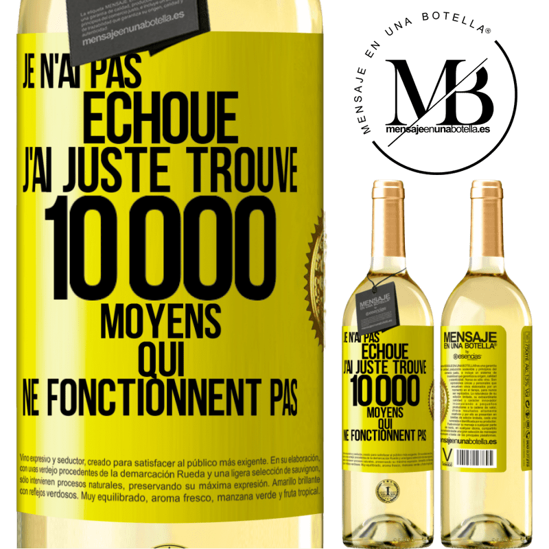 29,95 € Envoi gratuit | Vin blanc Édition WHITE Je n'ai pas échoué. J'ai juste trouvé 10 000 moyens qui ne fonctionnent pas Étiquette Jaune. Étiquette personnalisable Vin jeune Récolte 2024 Verdejo