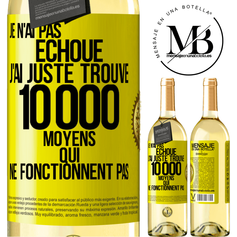 29,95 € Envoi gratuit | Vin blanc Édition WHITE Je n'ai pas échoué. J'ai juste trouvé 10 000 moyens qui ne fonctionnent pas Étiquette Jaune. Étiquette personnalisable Vin jeune Récolte 2025 Verdejo