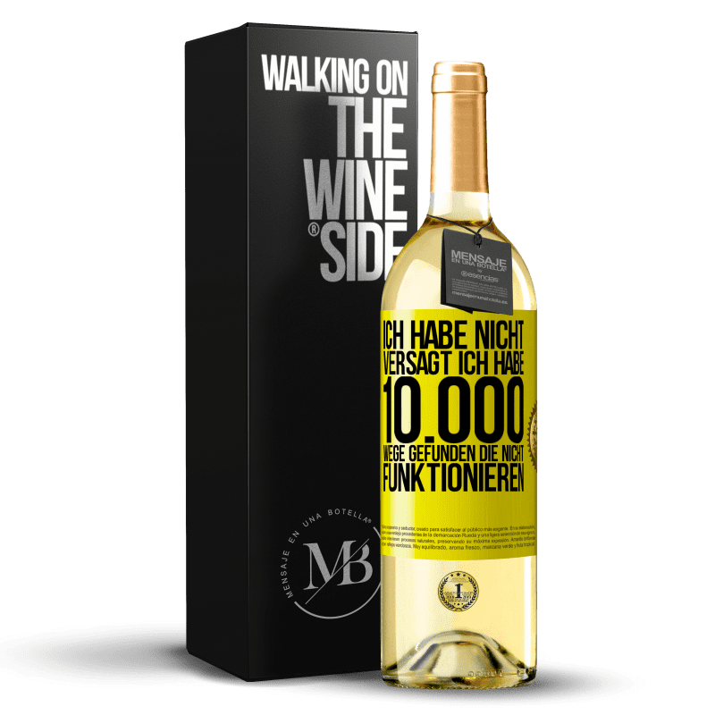 29,95 € Kostenloser Versand | Weißwein WHITE Ausgabe Ich habe nicht versagt. Ich habe 10.000 Wege gefunden, die nicht funktionieren Gelbes Etikett. Anpassbares Etikett Junger Wein Ernte 2023 Verdejo