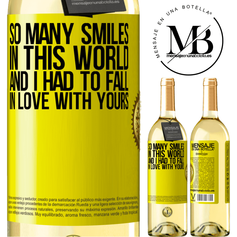 29,95 € Free Shipping | White Wine WHITE Edition So many smiles in this world, and I had to fall in love with yours Yellow Label. Customizable label Young wine Harvest 2022 Verdejo