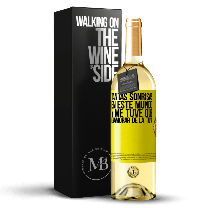 29,95 € Envío gratis | Vino Blanco Edición WHITE Tantas sonrisas en este mundo, y me tuve que enamorar de la tuya Etiqueta Amarilla. Etiqueta personalizable Vino joven Cosecha 2025 Verdejo