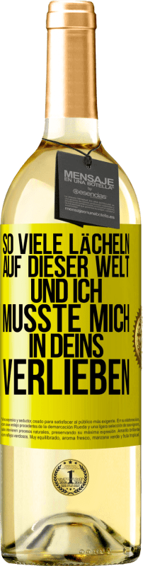 29,95 € Kostenloser Versand | Weißwein WHITE Ausgabe So viele Lächeln auf dieser Welt und ich musste mich in Deins verlieben Gelbes Etikett. Anpassbares Etikett Junger Wein Ernte 2025 Verdejo