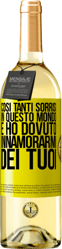 29,95 € Spedizione Gratuita | Vino bianco Edizione WHITE Così tanti sorrisi in questo mondo, e ho dovuto innamorarmi dei tuoi Etichetta Gialla. Etichetta personalizzabile Vino giovane Raccogliere 2025 Verdejo