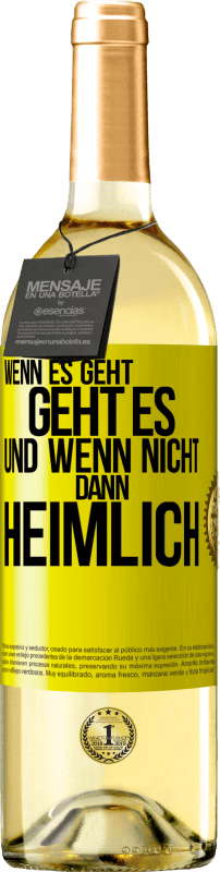 29,95 € Kostenloser Versand | Weißwein WHITE Ausgabe Wenn es geht, geht es. Und wenn nicht, dann heimlich Gelbes Etikett. Anpassbares Etikett Junger Wein Ernte 2025 Verdejo