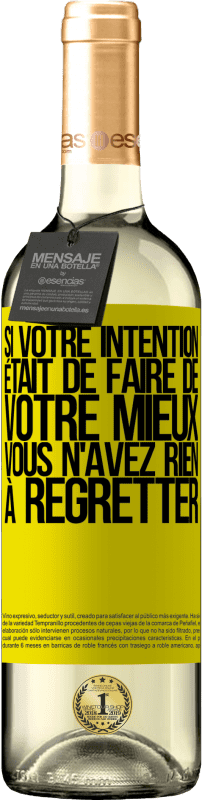 29,95 € | Vin blanc Édition WHITE Si votre intention était de faire de votre mieux, vous n'avez rien à regretter Étiquette Jaune. Étiquette personnalisable Vin jeune Récolte 2024 Verdejo