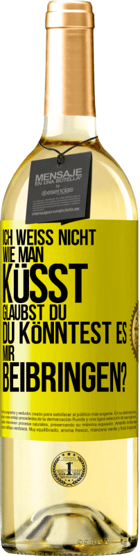 29,95 € Kostenloser Versand | Weißwein WHITE Ausgabe Ich weiß nicht, wie man küsst. Glaubst du, du könntest es mir beibringen? Gelbes Etikett. Anpassbares Etikett Junger Wein Ernte 2024 Verdejo