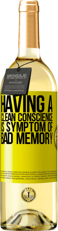 29,95 € | White Wine WHITE Edition Having a clean conscience is symptom of bad memory Yellow Label. Customizable label Young wine Harvest 2024 Verdejo