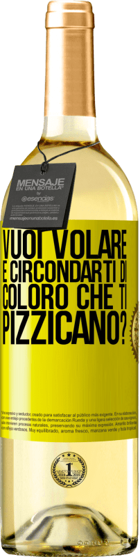 Spedizione Gratuita | Vino bianco Edizione WHITE vuoi volare e circondarti di coloro che ti pizzicano? Etichetta Gialla. Etichetta personalizzabile Vino giovane Raccogliere 2023 Verdejo