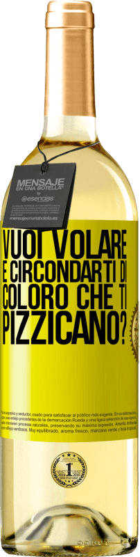 29,95 € Spedizione Gratuita | Vino bianco Edizione WHITE vuoi volare e circondarti di coloro che ti pizzicano? Etichetta Gialla. Etichetta personalizzabile Vino giovane Raccogliere 2025 Verdejo