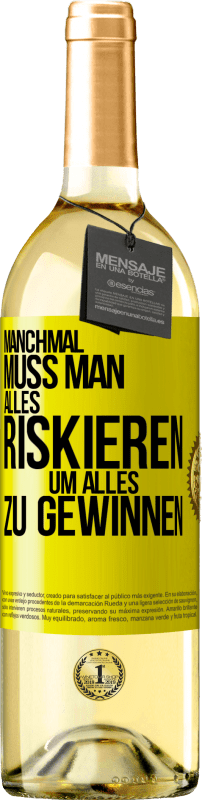 29,95 € Kostenloser Versand | Weißwein WHITE Ausgabe Manchmal muss man alles riskieren, um alles zu gewinnen Gelbes Etikett. Anpassbares Etikett Junger Wein Ernte 2025 Verdejo