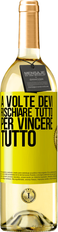 Spedizione Gratuita | Vino bianco Edizione WHITE A volte devi rischiare tutto per vincere tutto Etichetta Gialla. Etichetta personalizzabile Vino giovane Raccogliere 2023 Verdejo