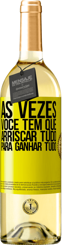 Envio grátis | Vinho branco Edição WHITE Às vezes você tem que arriscar tudo para ganhar tudo Etiqueta Amarela. Etiqueta personalizável Vinho jovem Colheita 2023 Verdejo