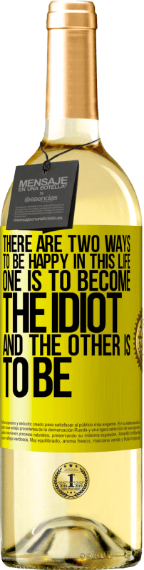 «Есть два способа быть счастливыми в этой жизни. Один должен стать идиотом, а другой должен быть» Издание WHITE