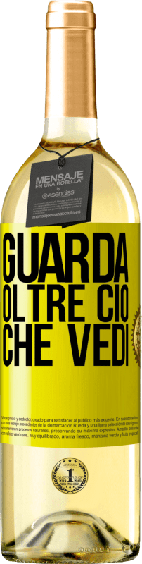 «Guarda oltre ciò che vedi» Edizione WHITE