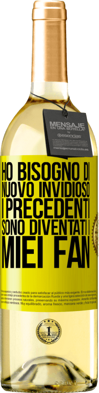 29,95 € | Vino bianco Edizione WHITE Ho bisogno di nuovo invidioso. I precedenti sono diventati i miei fan Etichetta Gialla. Etichetta personalizzabile Vino giovane Raccogliere 2024 Verdejo