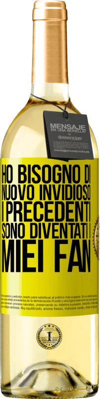 29,95 € Spedizione Gratuita | Vino bianco Edizione WHITE Ho bisogno di nuovo invidioso. I precedenti sono diventati i miei fan Etichetta Gialla. Etichetta personalizzabile Vino giovane Raccogliere 2025 Verdejo