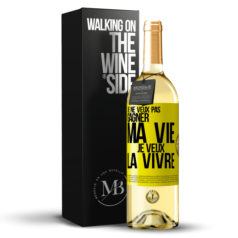 29,95 € Envoi gratuit | Vin blanc Édition WHITE Je ne veux pas gagner ma vie, je veux la vivre Étiquette Jaune. Étiquette personnalisable Vin jeune Récolte 2025 Verdejo
