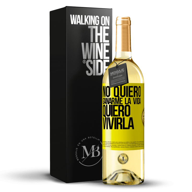 29,95 € Envío gratis | Vino Blanco Edición WHITE No quiero ganarme la vida, quiero vivirla Etiqueta Amarilla. Etiqueta personalizable Vino joven Cosecha 2024 Verdejo