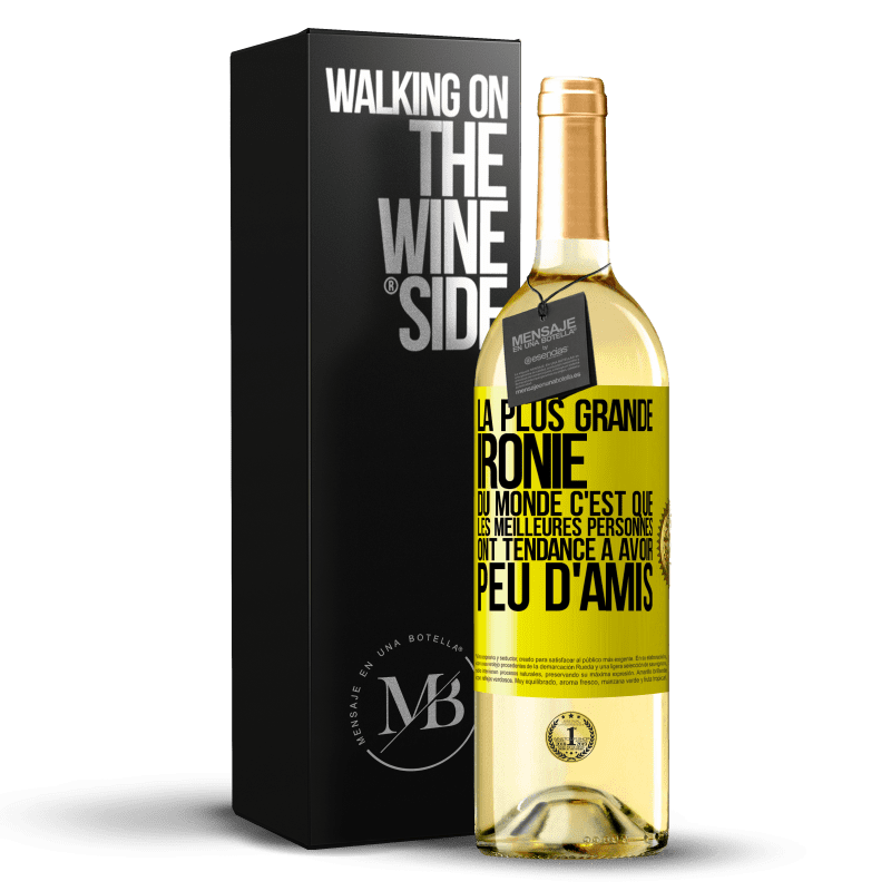 29,95 € Envoi gratuit | Vin blanc Édition WHITE La plus grande ironie du monde c'est que les meilleures personnes ont tendance à avoir peu d'amis Étiquette Jaune. Étiquette personnalisable Vin jeune Récolte 2024 Verdejo