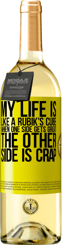 29,95 € | White Wine WHITE Edition My life is like a rubik's cube. When one side gets great, the other side is crap Yellow Label. Customizable label Young wine Harvest 2023 Verdejo