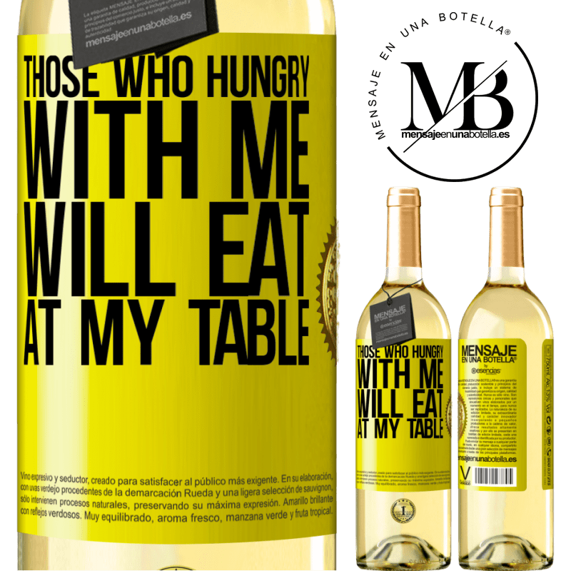 29,95 € Free Shipping | White Wine WHITE Edition Those who hungry with me will eat at my table Yellow Label. Customizable label Young wine Harvest 2025 Verdejo