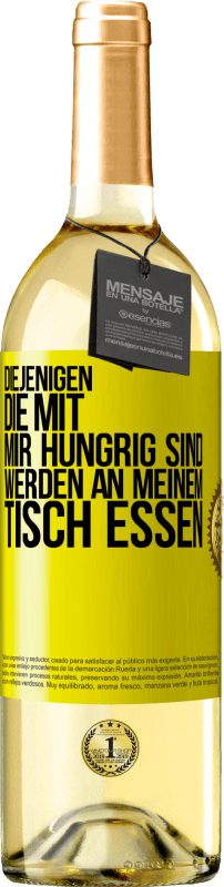 29,95 € | Weißwein WHITE Ausgabe Diejenigen, die mit mir hungrig sind, werden an meinem Tisch essen Gelbes Etikett. Anpassbares Etikett Junger Wein Ernte 2024 Verdejo