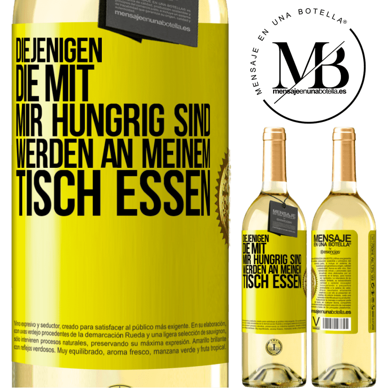 29,95 € Kostenloser Versand | Weißwein WHITE Ausgabe Diejenigen, die mit mir hungrig sind, werden an meinem Tisch essen Gelbes Etikett. Anpassbares Etikett Junger Wein Ernte 2023 Verdejo