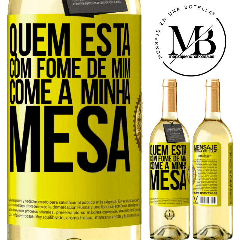 29,95 € Envio grátis | Vinho branco Edição WHITE Quem está com fome de mim come à minha mesa Etiqueta Amarela. Etiqueta personalizável Vinho jovem Colheita 2023 Verdejo