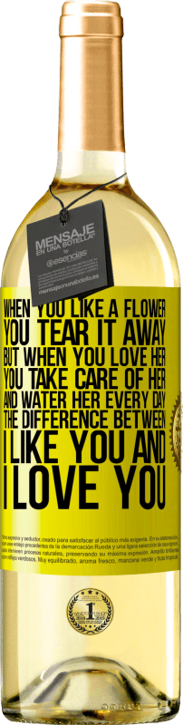 29,95 € | White Wine WHITE Edition When you like a flower, you tear it away. But when you love her, you take care of her and water her every day Yellow Label. Customizable label Young wine Harvest 2025 Verdejo