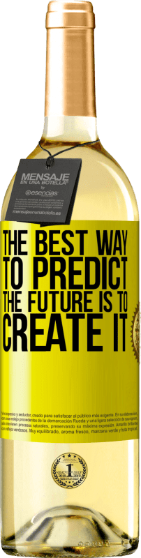29,95 € Free Shipping | White Wine WHITE Edition The best way to predict the future is to create it Yellow Label. Customizable label Young wine Harvest 2025 Verdejo