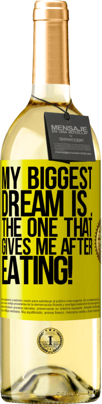 29,95 € 送料無料 | 白ワイン WHITEエディション 私の最大の夢は...食後に私に与えてくれるものです！ 黄色のラベル. カスタマイズ可能なラベル 若いワイン 収穫 2025 Verdejo