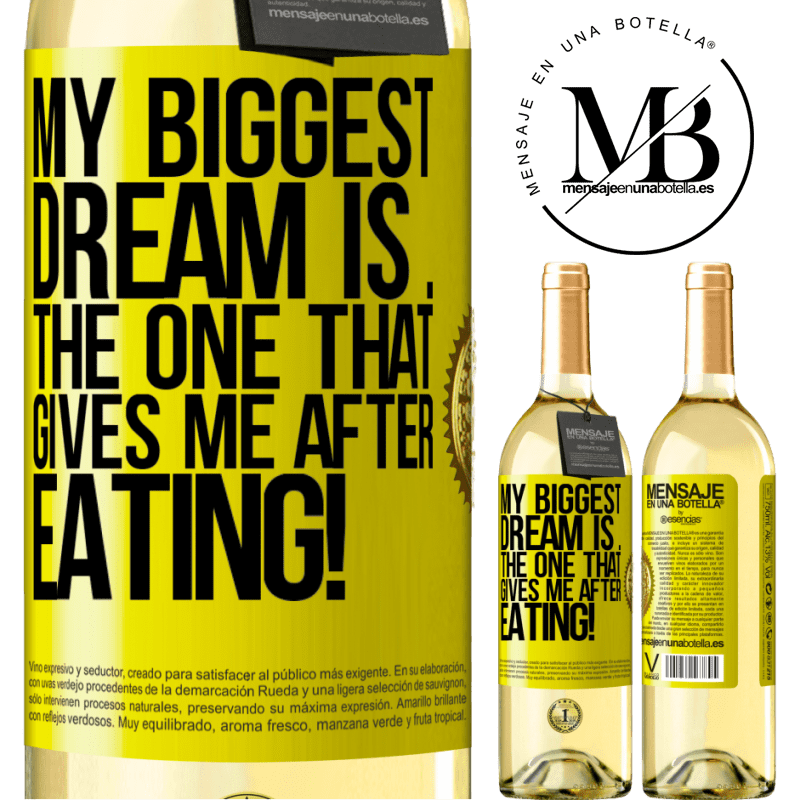 29,95 € Free Shipping | White Wine WHITE Edition My biggest dream is ... the one that gives me after eating! Yellow Label. Customizable label Young wine Harvest 2022 Verdejo