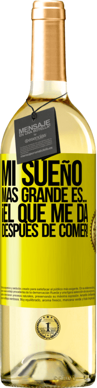 29,95 € Envío gratis | Vino Blanco Edición WHITE Mi sueño más grande es… ¡el que me da después de comer! Etiqueta Amarilla. Etiqueta personalizable Vino joven Cosecha 2025 Verdejo
