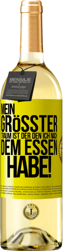 29,95 € Kostenloser Versand | Weißwein WHITE Ausgabe Mein größter Traum ist ... der, den ich nach dem Essen habe! Gelbes Etikett. Anpassbares Etikett Junger Wein Ernte 2025 Verdejo