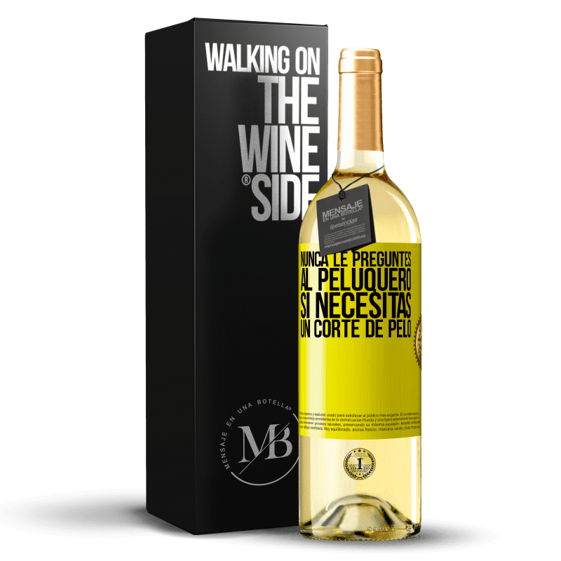 29,95 € Envío gratis | Vino Blanco Edición WHITE Nunca le preguntes al peluquero si necesitas un corte de pelo Etiqueta Amarilla. Etiqueta personalizable Vino joven Cosecha 2024 Verdejo