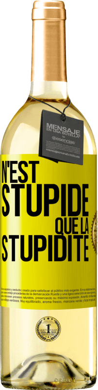 29,95 € Envoi gratuit | Vin blanc Édition WHITE N'est stupide que la stupidité Étiquette Jaune. Étiquette personnalisable Vin jeune Récolte 2025 Verdejo