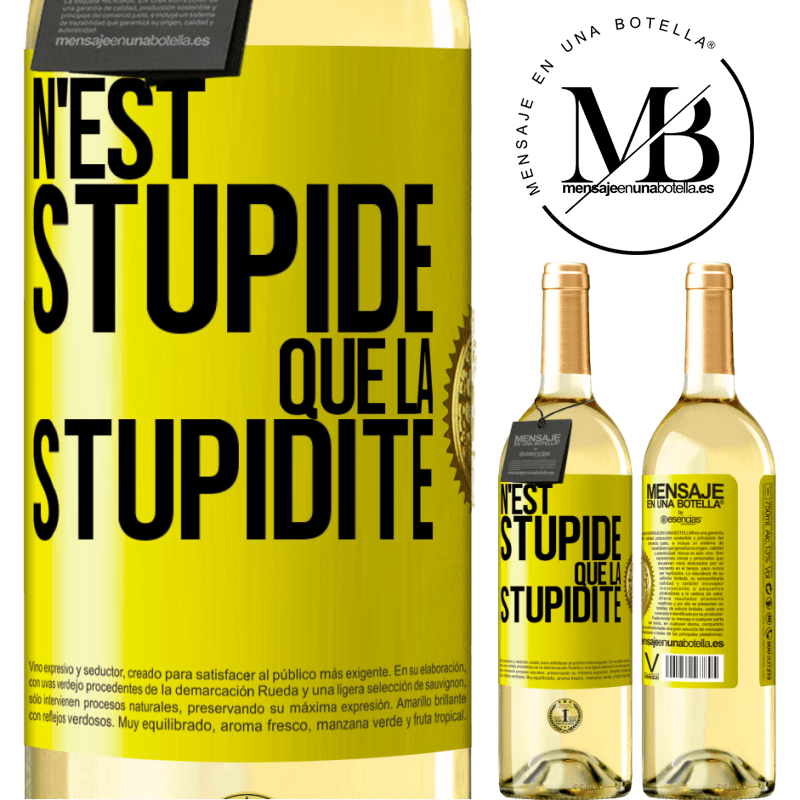 29,95 € Envoi gratuit | Vin blanc Édition WHITE N'est stupide que la stupidité Étiquette Jaune. Étiquette personnalisable Vin jeune Récolte 2023 Verdejo