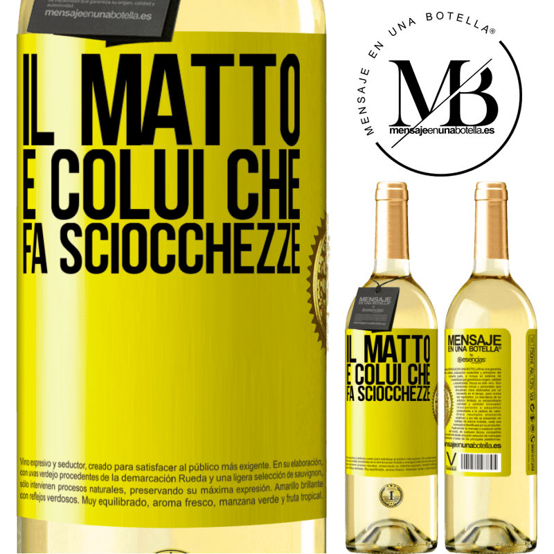 29,95 € Spedizione Gratuita | Vino bianco Edizione WHITE Il matto è colui che fa sciocchezze Etichetta Gialla. Etichetta personalizzabile Vino giovane Raccogliere 2023 Verdejo