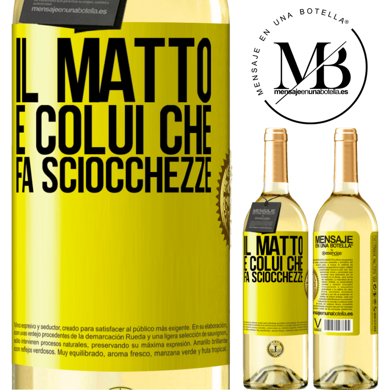 29,95 € Spedizione Gratuita | Vino bianco Edizione WHITE Il matto è colui che fa sciocchezze Etichetta Gialla. Etichetta personalizzabile Vino giovane Raccogliere 2025 Verdejo
