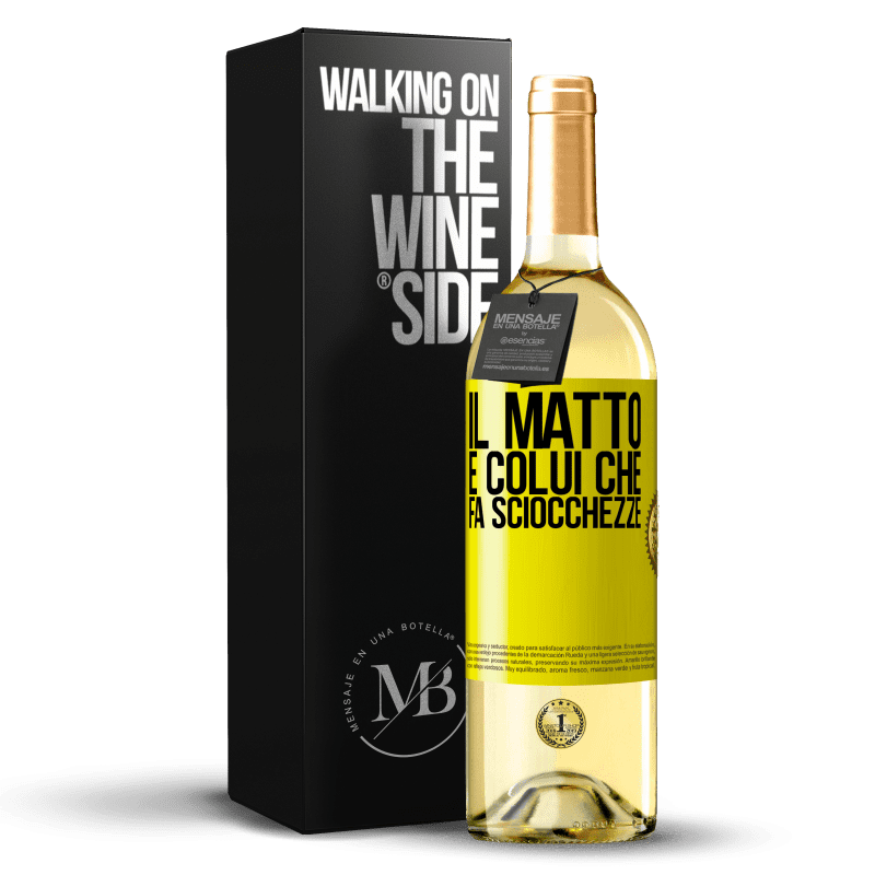 29,95 € Spedizione Gratuita | Vino bianco Edizione WHITE Il matto è colui che fa sciocchezze Etichetta Gialla. Etichetta personalizzabile Vino giovane Raccogliere 2024 Verdejo