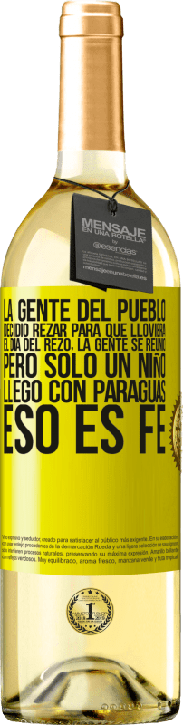 29,95 € Envío gratis | Vino Blanco Edición WHITE La gente del pueblo decidió rezar para que lloviera. El día del rezo, la gente se reunió, pero sólo un niño llego con Etiqueta Amarilla. Etiqueta personalizable Vino joven Cosecha 2025 Verdejo